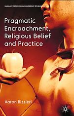 Télécharger le livre :  Pragmatic Encroachment, Religious Belief and Practice
