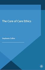 Télécharger le livre :  The Core of Care Ethics