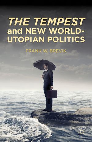 Téléchargez le livre :  The Tempest and New World-Utopian Politics