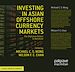 Télécharger le livre :  Investing in Asian Offshore Currency Markets