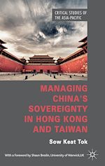 Télécharger le livre :  Managing China's Sovereignty in Hong Kong and Taiwan