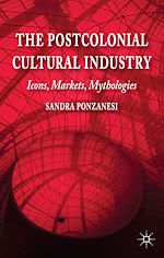 Télécharger le livre :  The Postcolonial Cultural Industry