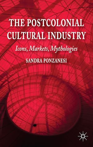 Téléchargez le livre :  The Postcolonial Cultural Industry