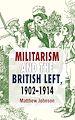 Télécharger le livre :  Militarism and the British Left, 1902-1914