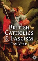 Télécharger le livre :  British Catholics and Fascism