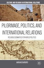 Télécharger le livre :  Pilgrimage, Politics, and International Relations