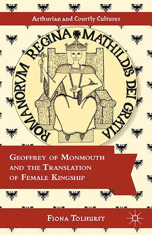 Téléchargez le livre :  Geoffrey of Monmouth and the Translation of Female Kingship