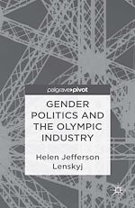 Télécharger le livre :  Gender Politics and the Olympic Industry