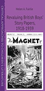 Télécharger le livre :  Revaluing British Boys' Story Papers, 1918-1939