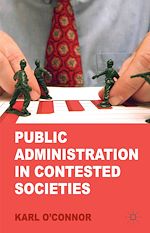 Télécharger le livre :  Public Administration in Contested Societies