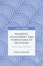 Télécharger le livre :  Moments, Attachment and Formations of Selfhood
