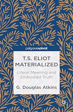 Télécharger le livre :  T.S. Eliot Materialized: Literal Meaning and Embodied Truth