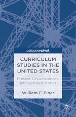 Télécharger le livre :  Curriculum Studies in the United States: Present Circumstances, Intellectual Histories