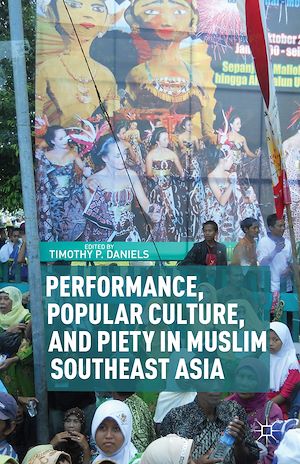 Téléchargez le livre :  Performance, Popular Culture, and Piety in Muslim Southeast Asia