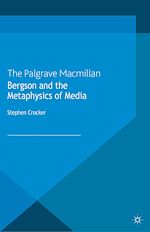Télécharger le livre :  Bergson and the Metaphysics of Media