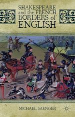 Télécharger le livre :  Shakespeare and the French Borders of English