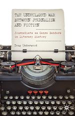 Télécharger le livre :  The Undeclared War between Journalism and Fiction