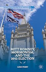 Télécharger le livre :  Mitt Romney, Mormonism, and the 2012 Election