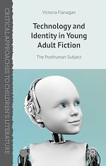 Télécharger le livre :  Technology and Identity in Young Adult Fiction