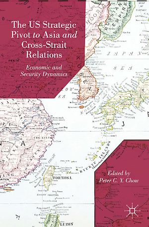 Téléchargez le livre :  The US Strategic Pivot to Asia and Cross-Strait Relations