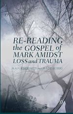 Télécharger le livre :  Re-reading the Gospel of Mark Amidst Loss and Trauma