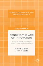 Télécharger le livre :  Bending the Arc of Innovation: Public Support of R&D in Small, Entrepreneurial Firms