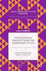 Télécharger le livre :  Theological Reflections on “Gangnam Style”: A Racial, Sexual, and Cultural Critique