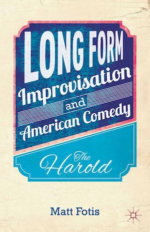 Téléchargez le livre :  Long Form Improvisation and American Comedy