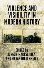 Télécharger le livre :  Violence and Visibility in Modern History