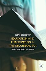 Télécharger le livre :  Education and Emancipation in the Neoliberal Era