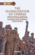 Télécharger le livre :  The Globalization of Chinese Propaganda