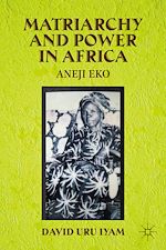 Télécharger le livre :  Matriarchy and Power in Africa