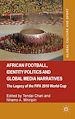 Télécharger le livre :  African Football, Identity Politics and Global Media Narratives