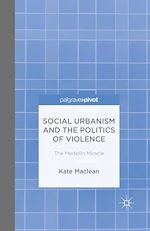 Télécharger le livre :  Social Urbanism and the Politics of Violence