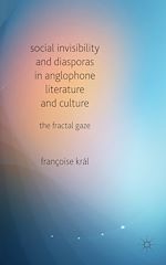 Télécharger le livre :  Social Invisibility and Diasporas in Anglophone Literature and Culture