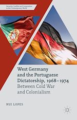 Télécharger le livre :  West Germany and the Portuguese Dictatorship, 1968–1974