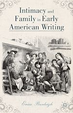 Télécharger le livre :  Intimacy and Family in Early American Writing