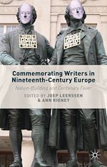 Télécharger le livre :  Commemorating Writers in Nineteenth-Century Europe