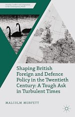 Télécharger le livre :  Shaping British Foreign and Defence Policy in the Twentieth Century