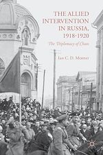 Télécharger le livre :  The Allied Intervention in Russia, 1918-1920