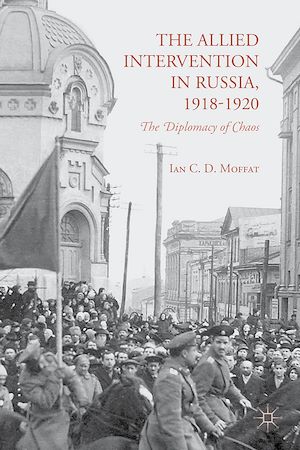 Téléchargez le livre :  The Allied Intervention in Russia, 1918-1920