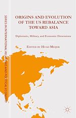 Télécharger le livre :  Origins and Evolution of the US Rebalance toward Asia