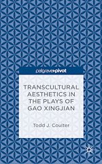 Télécharger le livre :  Transcultural Aesthetics in the Plays of Gao Xingjian