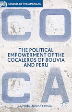 Télécharger le livre :  The Political Empowerment of the Cocaleros of Bolivia and Peru