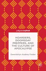 Télécharger le livre :  Hoarders, Doomsday Preppers, and the Culture of Apocalypse