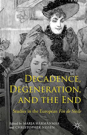 Téléchargez le livre :  Decadence, Degeneration, and the End