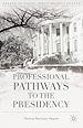 Télécharger le livre :  Professional Pathways to the Presidency