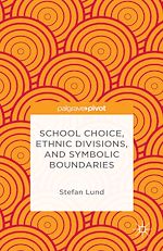 Télécharger le livre :  School Choice, Ethnic Divisions, and Symbolic Boundaries