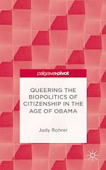 Télécharger le livre :  Queering the Biopolitics of Citizenship in the Age of Obama