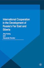 Télécharger le livre :  International Cooperation in the Development of Russia's Far East and Siberia